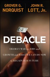 book Debacle: Obama's War on Jobs and Growth and What We Can Do Now to Regain Our Future