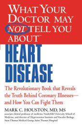 book What Your Doctor May Not Tell You about Heart Disease