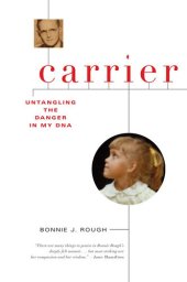 book Carrier: Untangling the Danger in My DNA