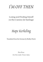 book I'm Off Then: Losing and Finding Myself on the Camino de Santiago