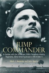 book Jump Commander: In Combat with the 505th and 508th Parachute Infantry Regiments, 82nd Airborne Division in World War II