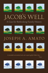 book Jacob's Well: A Case for Rethinking Family History