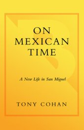 book On Mexican Time: A New Life In San Miguel