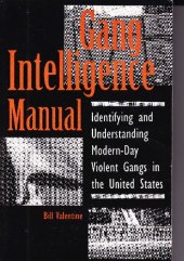 book Gang Intelligence Manual - ldentifying and Understanding Modern-Day Violent Gangs in the United States