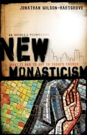 book New Monasticism: What It Has to Say to Today's Church