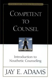 book Competent to Counsel: Introduction to Nouthetic Counseling