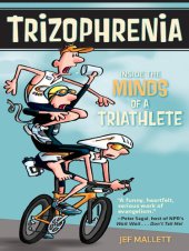 book Trizophrenia: Inside the Minds of a Triathlete