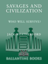 book Savages And Civilization: Who Will Survive?