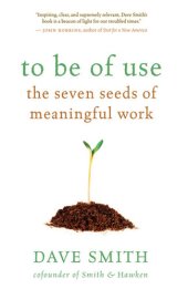 book To Be of Use: The Seven Seeds of Meaningful Work