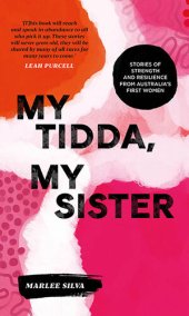 book My Tidda, My Sister: Stories of Strength and Resilience from Australia's First Women