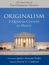 book Originalism: A Quarter-Century of Debate