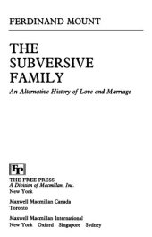 book The Subversive Family: An Alternative History of Love and Marriage