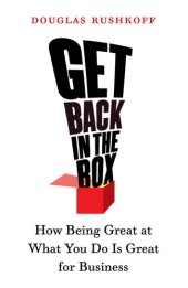 book Get Back in the Box: How Being Great at What You Do Is Great for Business