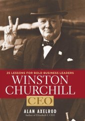 book Winston Churchill, CEO: 25 Lessons for Bold Business Leaders