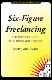 book Six-Figure Freelancing: The Writer's Guide to Making More Money