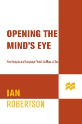 book Opening the Mind's Eye: How Images and Language Teach Us How To See