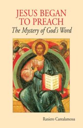 book Jesus Began to Preach: The Mystery of God's Word