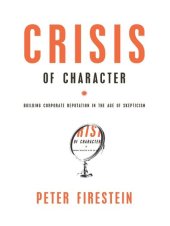 book Crisis of Character: Building Corporate Reputation in the Age of Skepticism