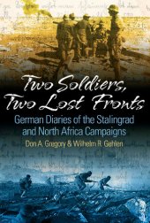 book Two Soldiers, Two Lost Fronts: German War Diaries of the Stalingrad and North Africa Campaigns