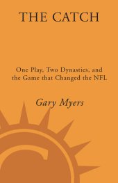 book The Catch: One Play, Two Dynasties, and the Game That Changed the NFL