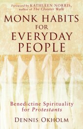 book Monk Habits for Everyday People: Benedictine Spirituality for Protestants