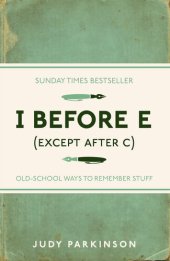 book I Before E (Except After C): Old-School Ways to Remember Stuff