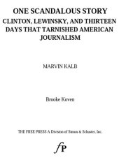 book One Scandalous Story: Clinton, Lewinsky, and Thirteen Days That Tarnished American Journalism