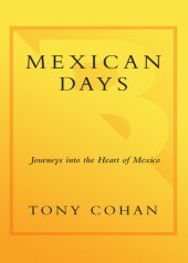 book Mexican Days: Journeys into the Heart of Mexico