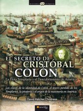 book El Secreto de Cristóbal Colón: Las claves de la identidad de Colón, el tesoro perdido de los Templarios, la piratería y el origen de la masonería en América.