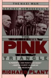 book The Pink Triangle: The Nazi War Against Homosexuals