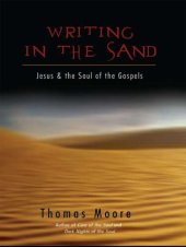 book Writing In The Sand: Jesus, Spirituality, and the Soul of the Gospels