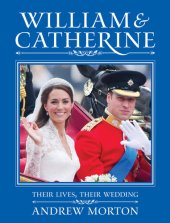 book William & Catherine: Their Lives, Their Wedding