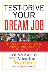 book Test-Drive Your Dream Job: A Step-by-Step Guide to Finding and Creating the Work You Love