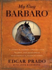 book My Guy Barbaro: A Jockey's Journey Through Love, Triumph, and Heartbreak with America's Favorite Horse