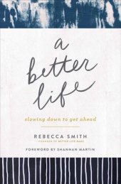 book A Better Life: Slowing Down to Get Ahead