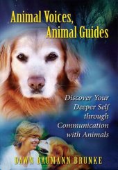 book Animal Voices, Animal Guides: Discover Your Deeper Self through Communication with Animals