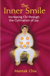 book The Inner Smile: Increasing Chi through the Cultivation of Joy