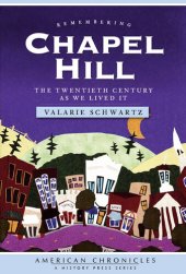 book Remembering Chapel Hill: The Twentieth Century as We Lived It