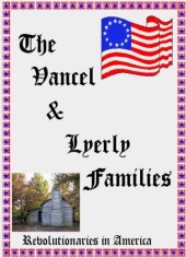 book The Vancel & Lyerly Families: Revolutionaries in America