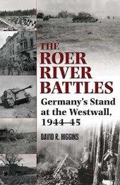 book Roer River Battles: Germany's Stand at the Westwall, 1944–45