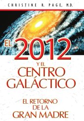 book El 2012 y el centro galáctico: El retorno de la Gran Madre