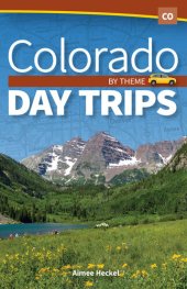 book Colorado Day Trips by Theme