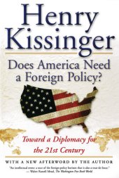 book Does America Need a Foreign Policy?: Toward a New Diplomacy for the 21st Century