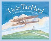 book T Is for Tar Heel: A North Carolina Alphabet