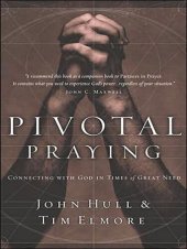 book Pivotal Praying: Connecting with God in Times of Great Need