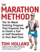 book The Marathon Method: The 16-Week Training Program that Prepares You to Finish a Full or Half Marathon at Your Best Time