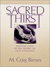 book Sacred Thirst: Meeting God in the Desert of Our Longings