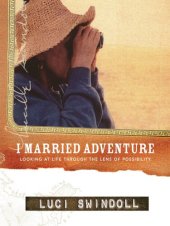 book I Married Adventure: Looking at Life Through the Lens of Possibility