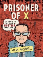 book Prisoner of X: 20 Years in the Hole at Hustler Magazine