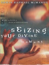 book Seizing Your Divine Moment: Dare to Live a Life of Adventure